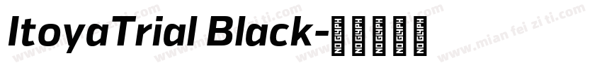 ItoyaTrial Black字体转换